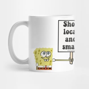 Shop local and small Mug